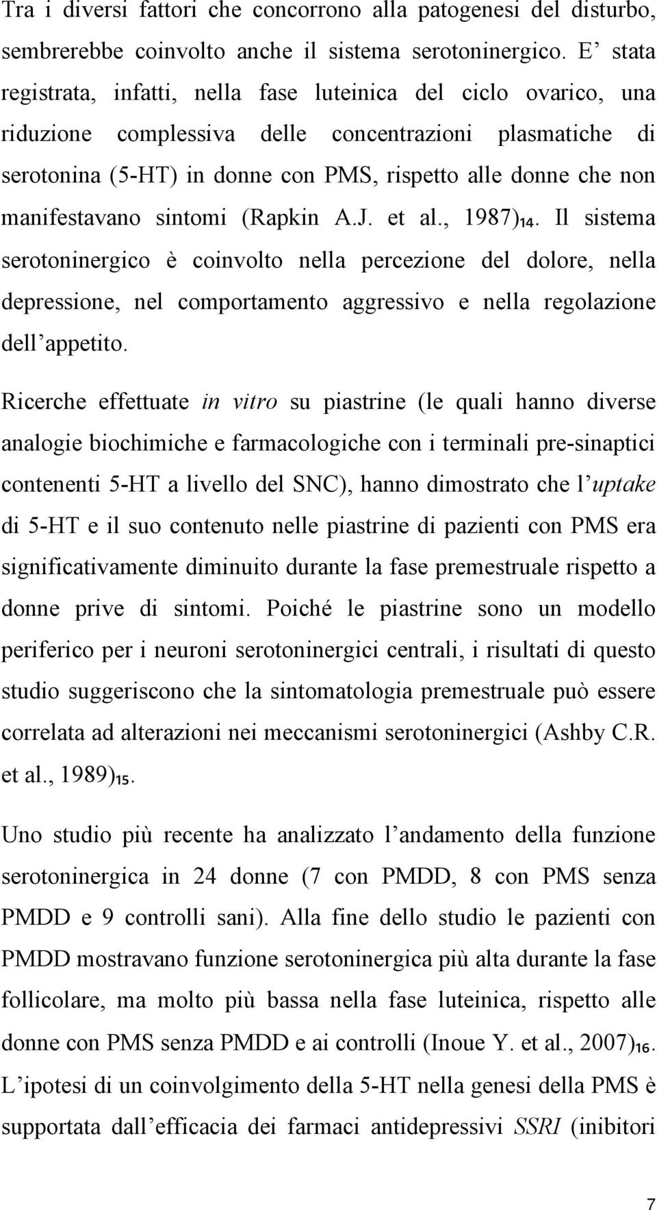 manifestavano sintomi (Rapkin A.J. et al., 1987)₁₄.