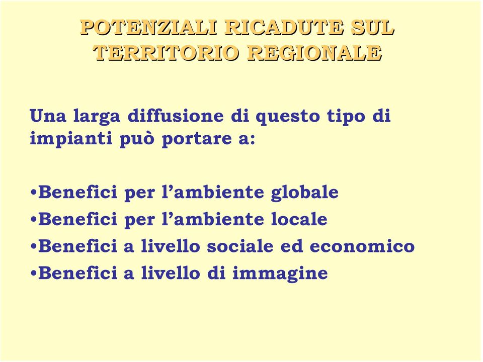 Benefici per l ambiente globale Benefici per l ambiente