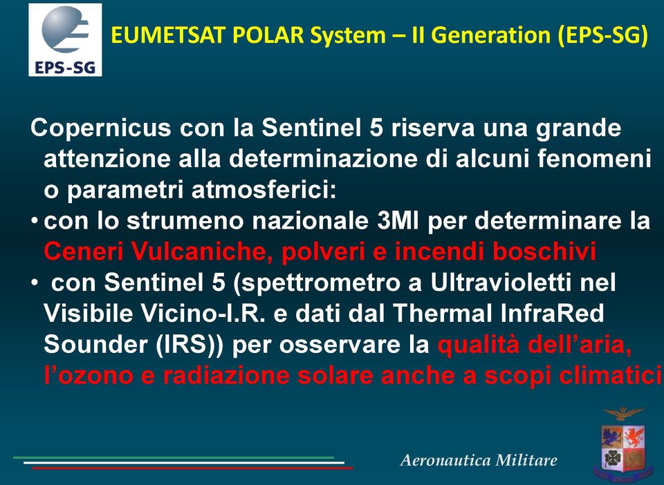 Vulcaniche, polveri e incendi boschivi con Sentinel 5 (spettrometro a Ultravioletti nel Visibile Vicino-I.R.