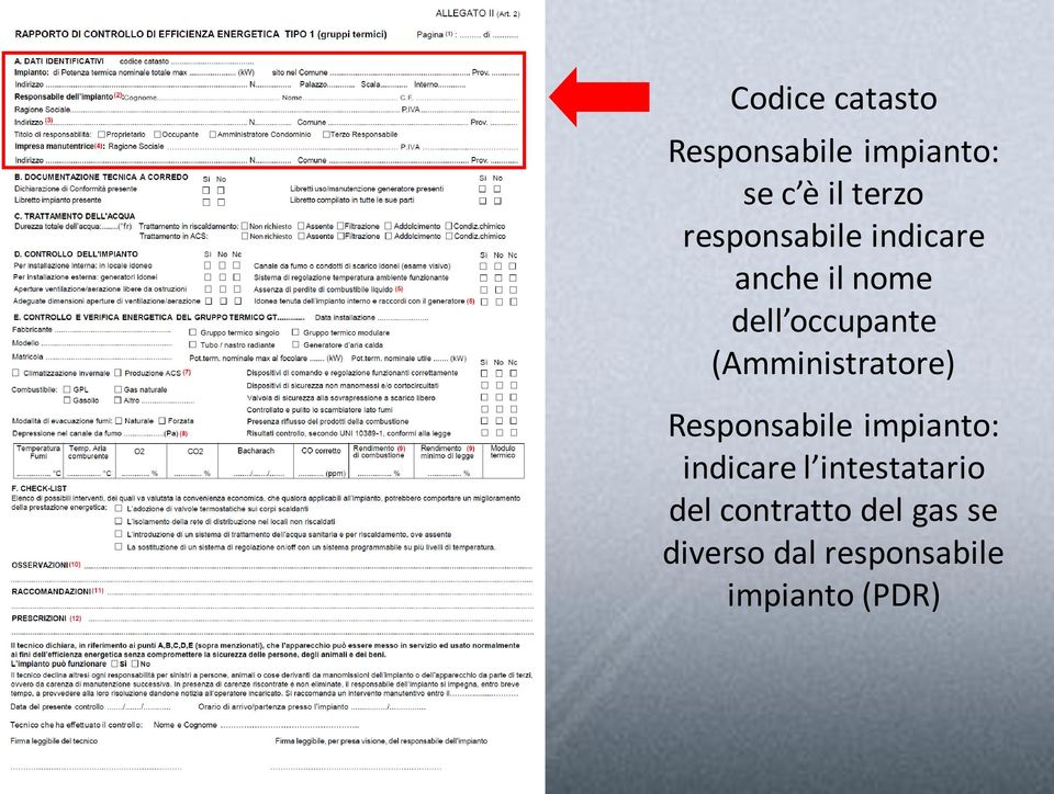 (Amministratore) Responsabile impianto: indicare l