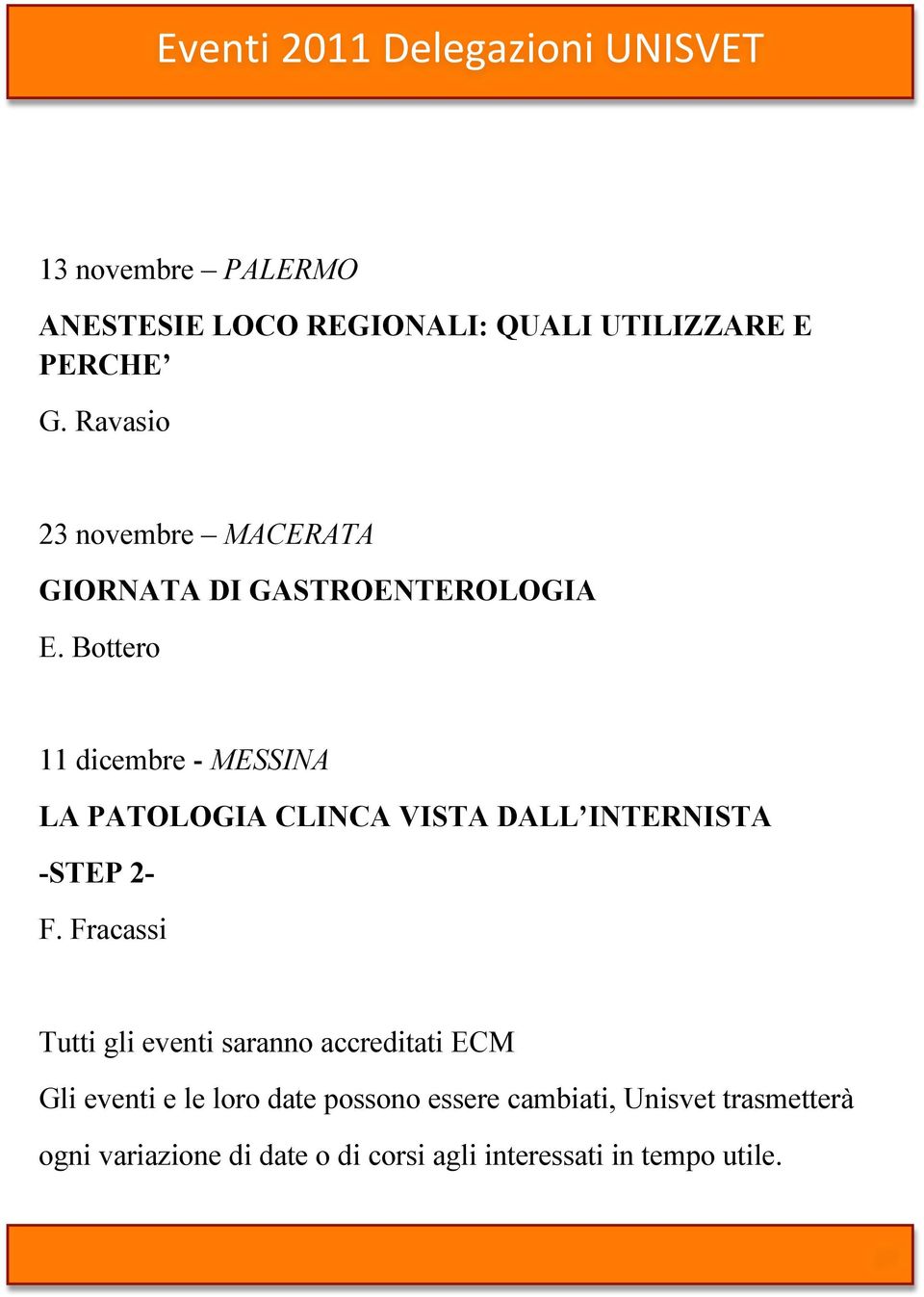 Bottero 11 dicembre - MESSINA LA PATOLOGIA CLINCA VISTA DALL INTERNISTA -STEP 2- F.