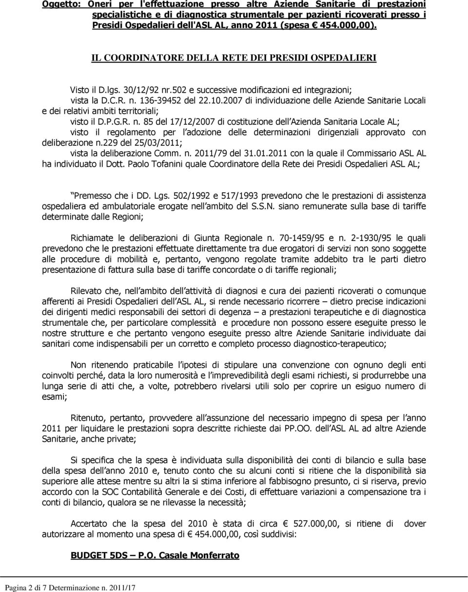 2007 di individuazione delle Aziende Sanitarie Locali e dei relativi ambiti territoriali; visto il D.P.G.R. n.