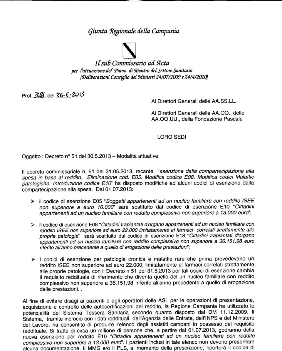 Il decreto commissariale n. 51 del 31.05.2013, recante "esenzione dalla compartecipazione alla spesa in base al reddito. Eliminazione cod. E05. Modifica codice E08.