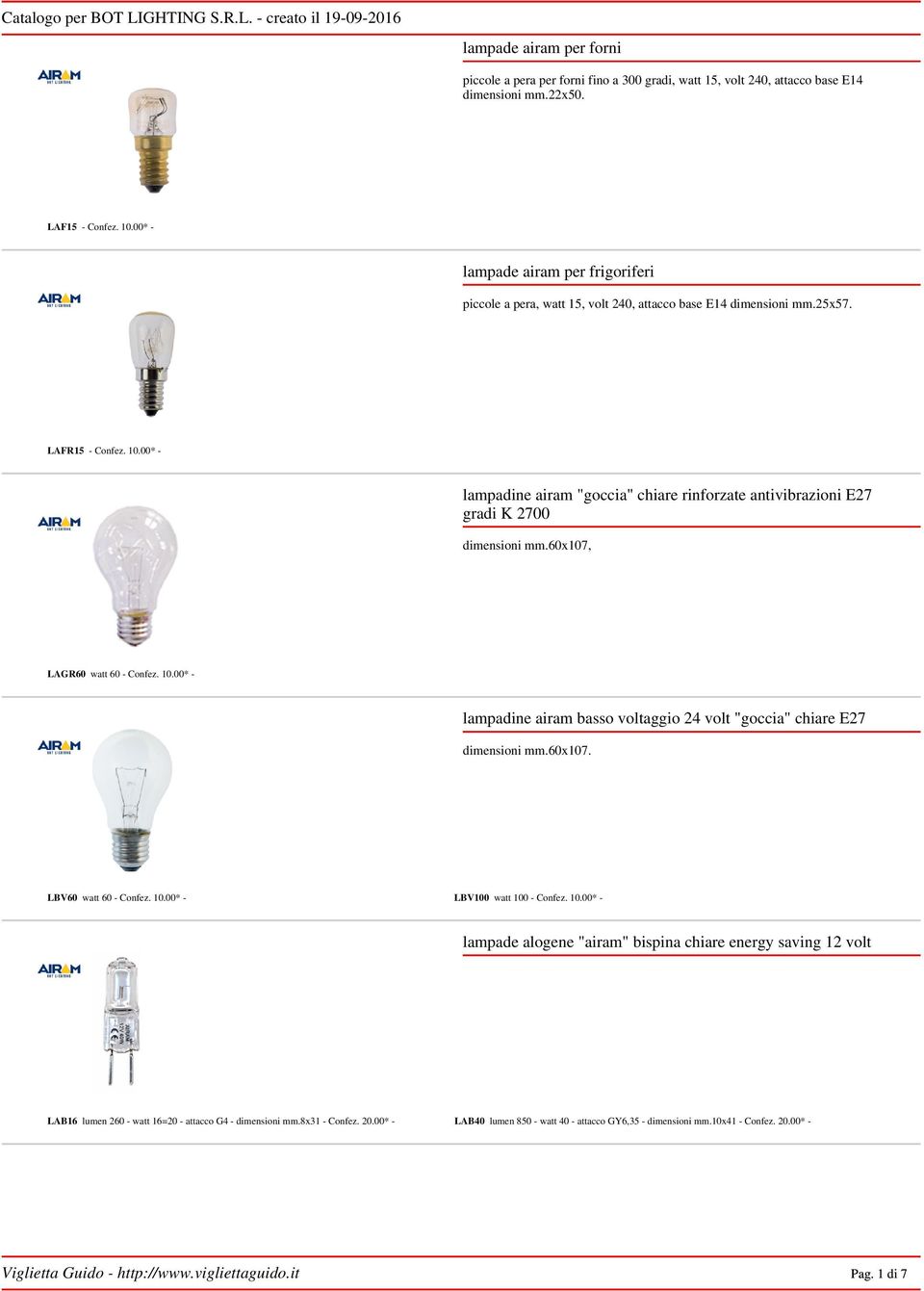 00* - lampadine airam "goccia" chiare rinforzate antivibrazioni E27 gradi K 2700 dimensioni mm.60x107, LAGR60 watt 60 - Confez. 10.