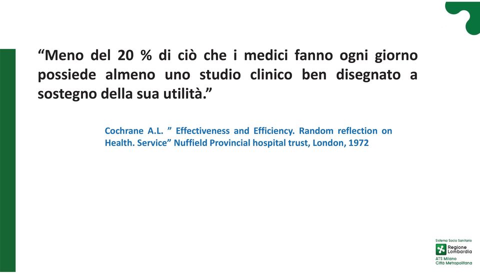 utilità. Cochrane A.L. Effectiveness and Efficiency.