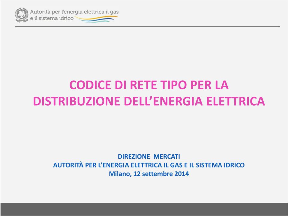 AUTORITÀ PER L ENERGIA ELETTRICA IL GAS E