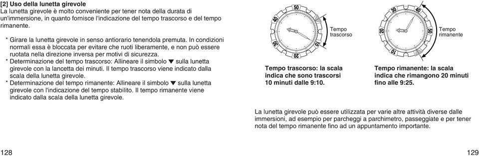 In condizioni normali essa è bloccata per evitare che ruoti liberamente, e non può essere ruotata nella direzione inversa per motivi di sicurezza.