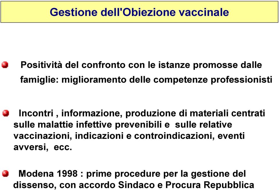 sulle malattie infettive prevenibili e sulle relative vaccinazioni, indicazioni e controindicazioni,