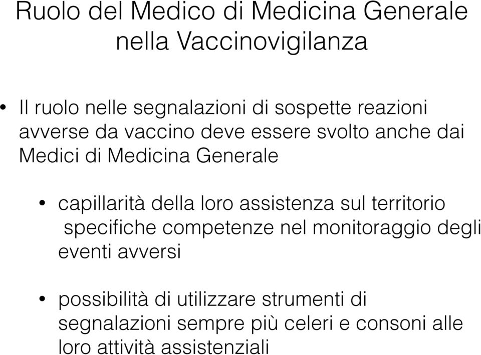 della loro assistenza sul territorio specifiche competenze nel monitoraggio degli eventi avversi