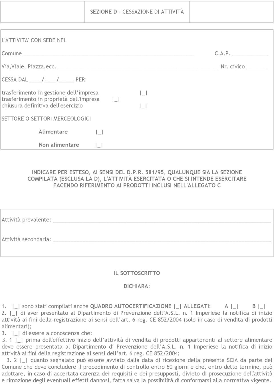 trasferimento in gestione dell impresa trasferimento in proprietà dell'impresa chiusura definitiva dell'esercizio Non alimentare INDICARE