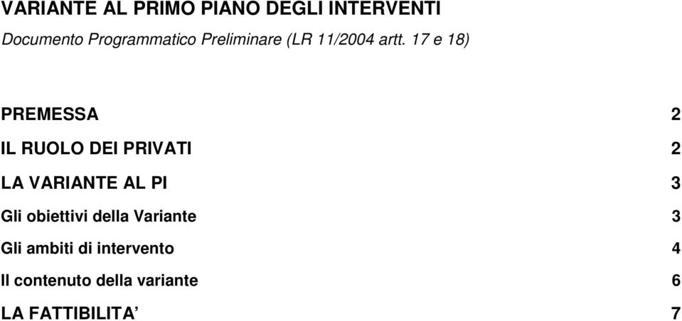 17 e 18) PREMESSA 2 IL RUOLO DEI PRIVATI 2 LA VARIANTE AL PI 3