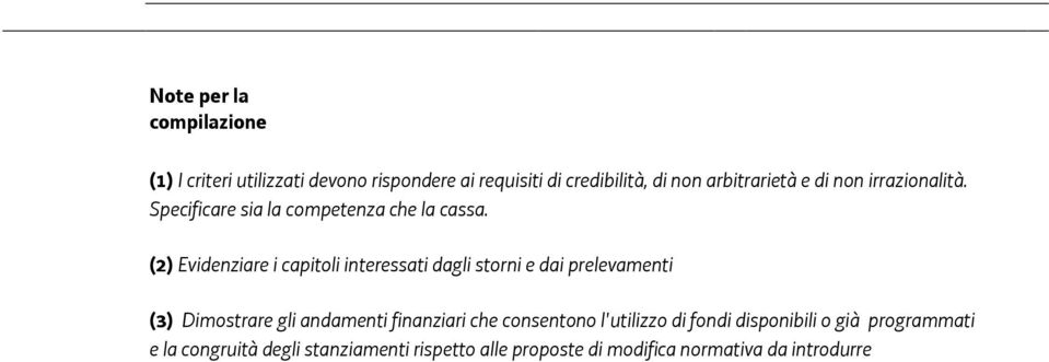 (2) Evidenziare i capitoli interessati dagli storni e dai prelevamenti (3) Dimostrare gli andamenti finanziari