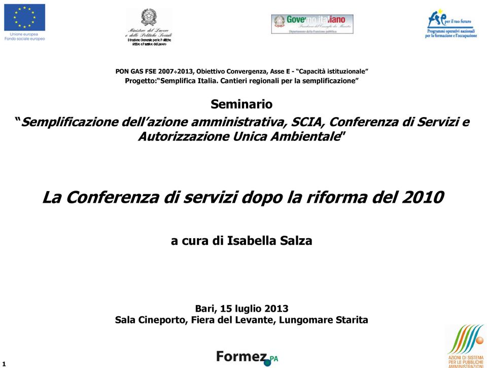 Cantieri regionali per la semplificazione Seminario Semplificazione dell azione amministrativa, SCIA,