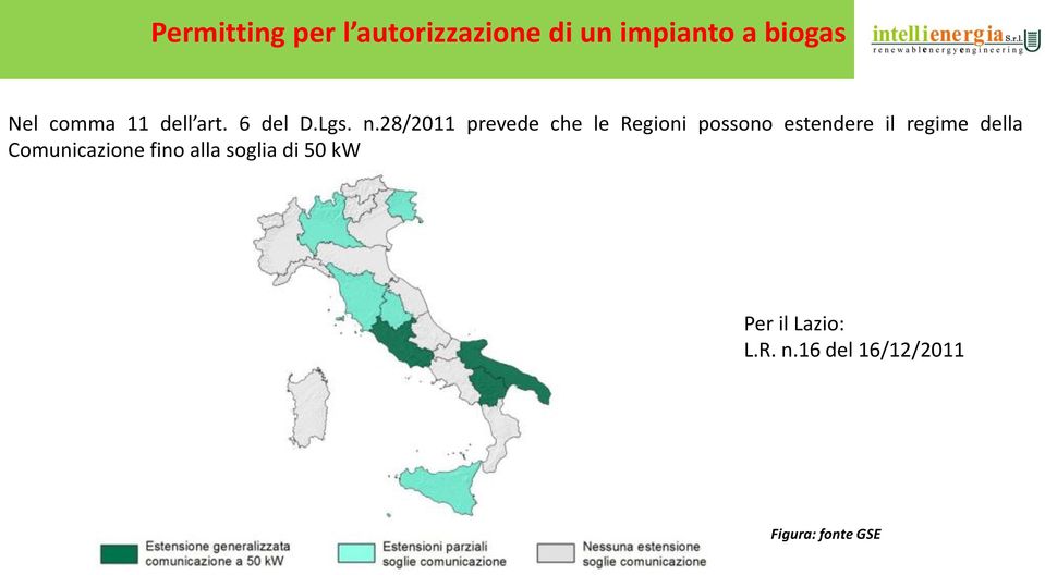 28/2011 prevede che le Regioni possono estendere il regime