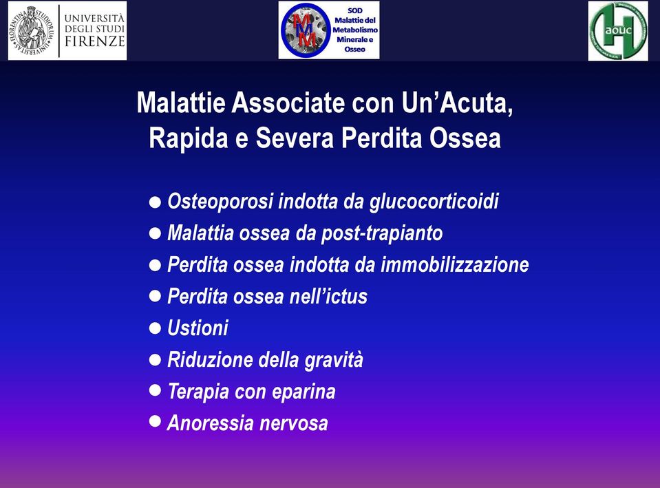 post-trapianto Perdita ossea indotta da immobilizzazione Perdita