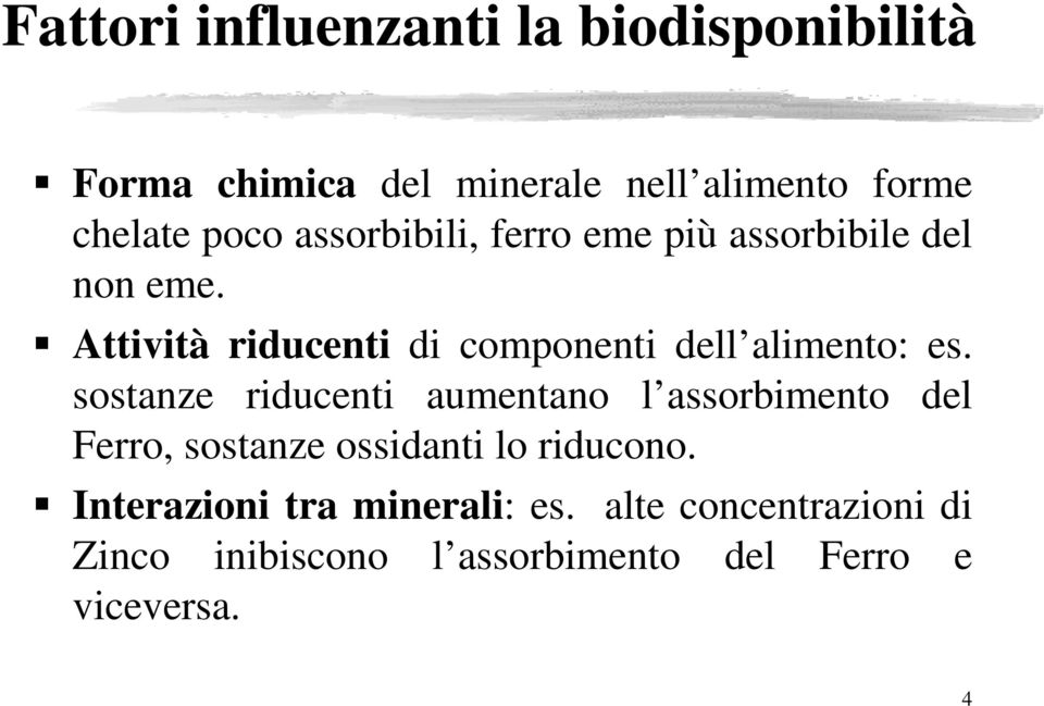 Attività riducenti di componenti dell alimento: es.