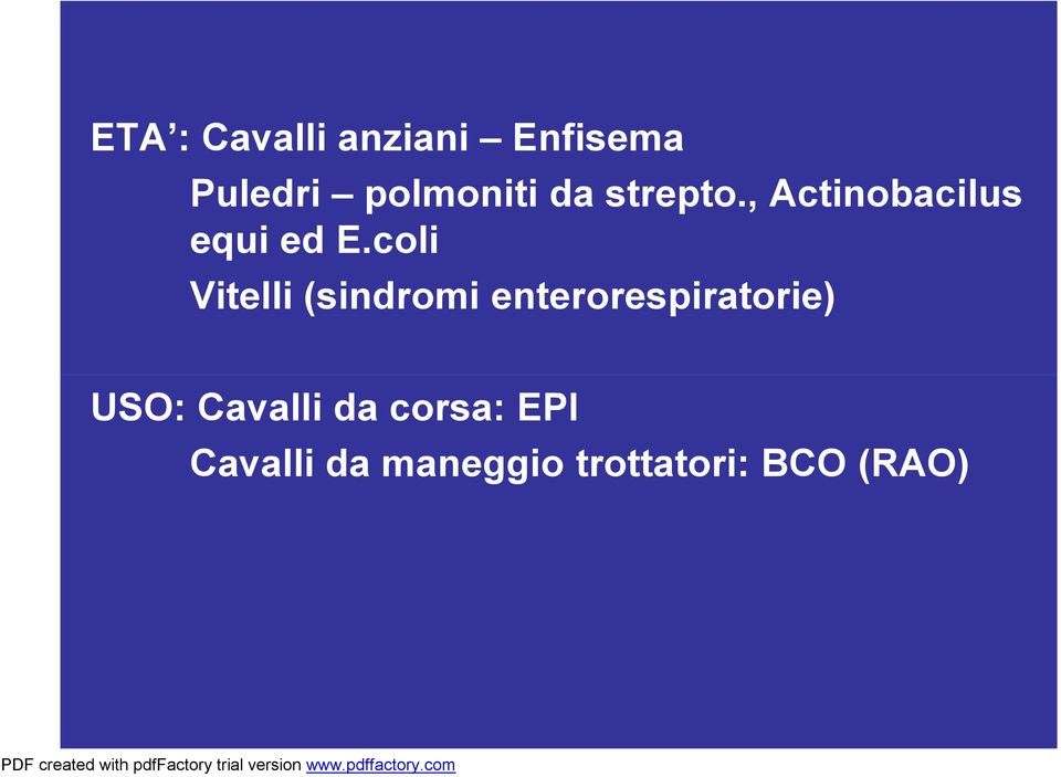 coli Vitelli (sindromi enterorespiratorie) USO: