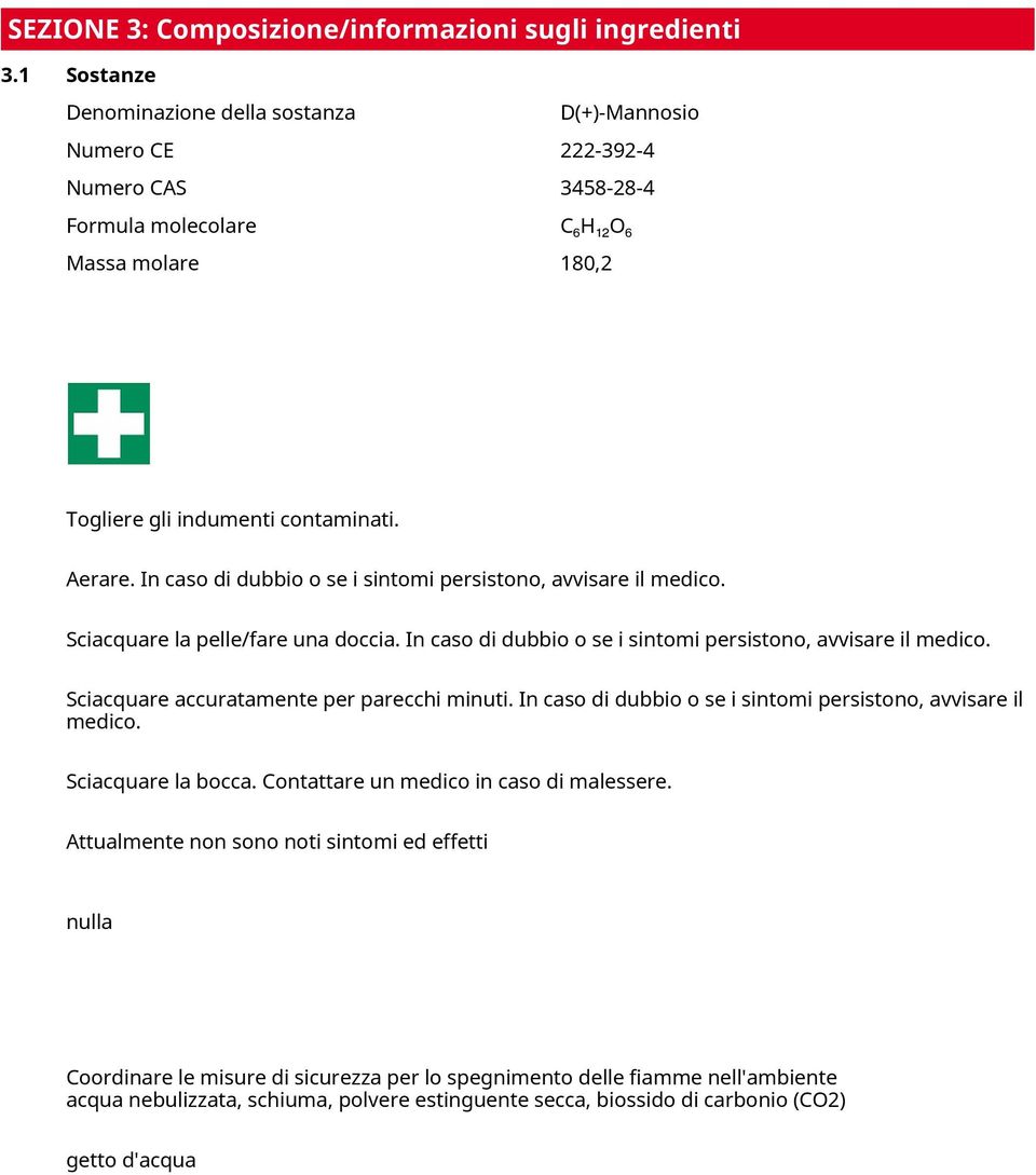 1 Descrizione delle misure di primo soccorso Note generali Togliere gli indumenti contaminati. Se inalata Aerare. In caso di dubbio o se i sintomi persistono, avvisare il medico.