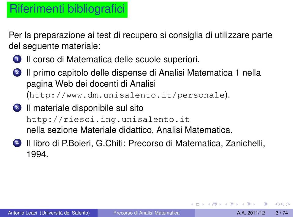 it/personale). 3 Il materiale disponibile sul sito http://riesci.ing.unisalento.it nella sezione Materiale didattico, Analisi Matematica.