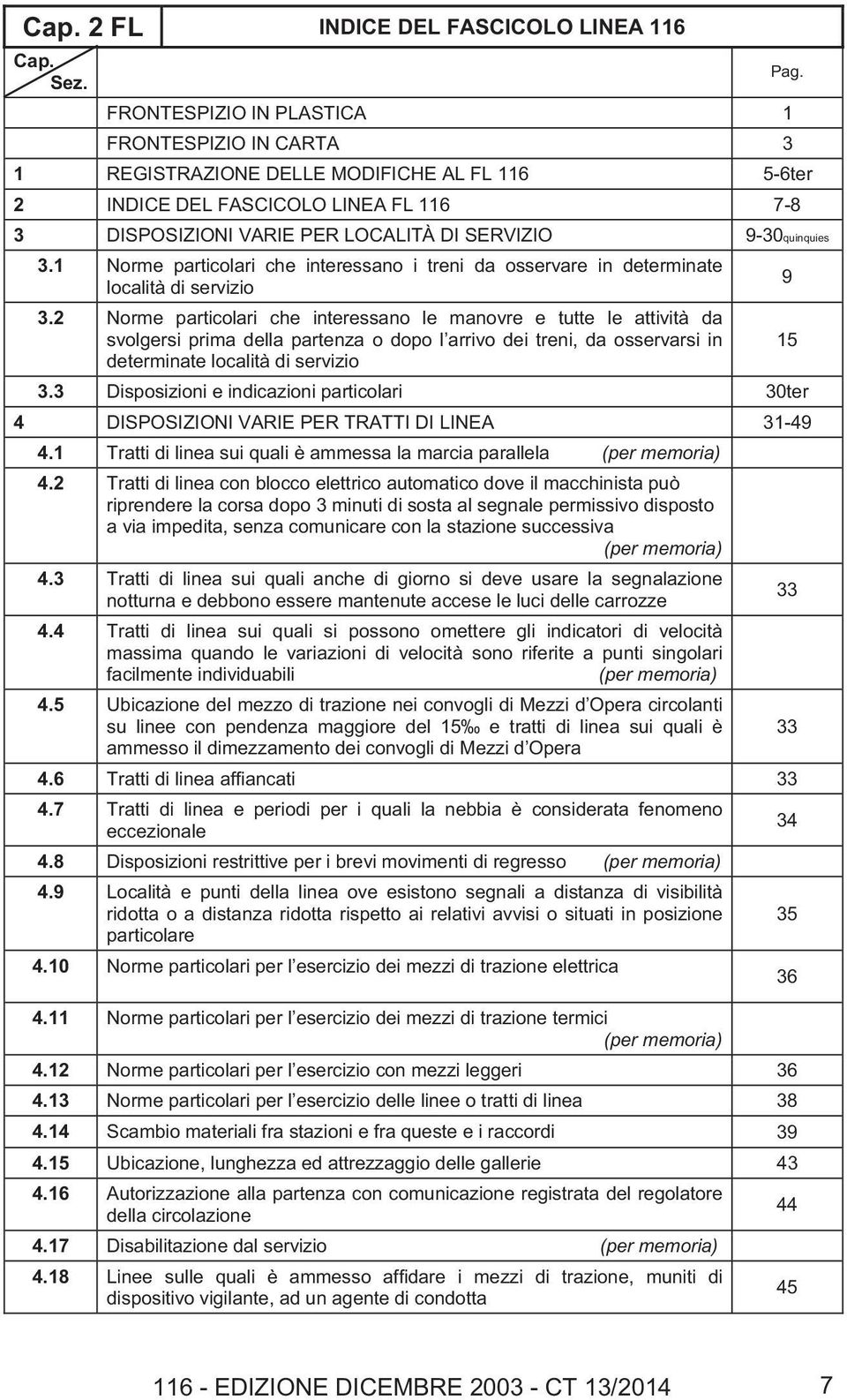 3.1 Norme particolari che interessano i treni da osservare in determinate località di servizio 3.