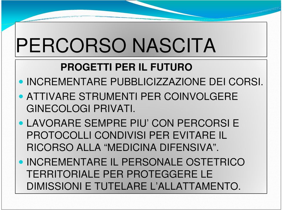 LAVORARE SEMPRE PIU CON PERCORSI E PROTOCOLLI CONDIVISI PER EVITARE IL RICORSO