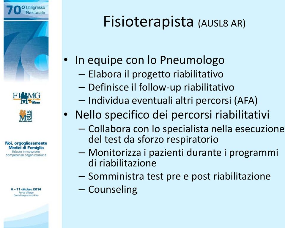 riabilitativi Collabora con lo specialista nella esecuzione del test da sforzo respiratorio