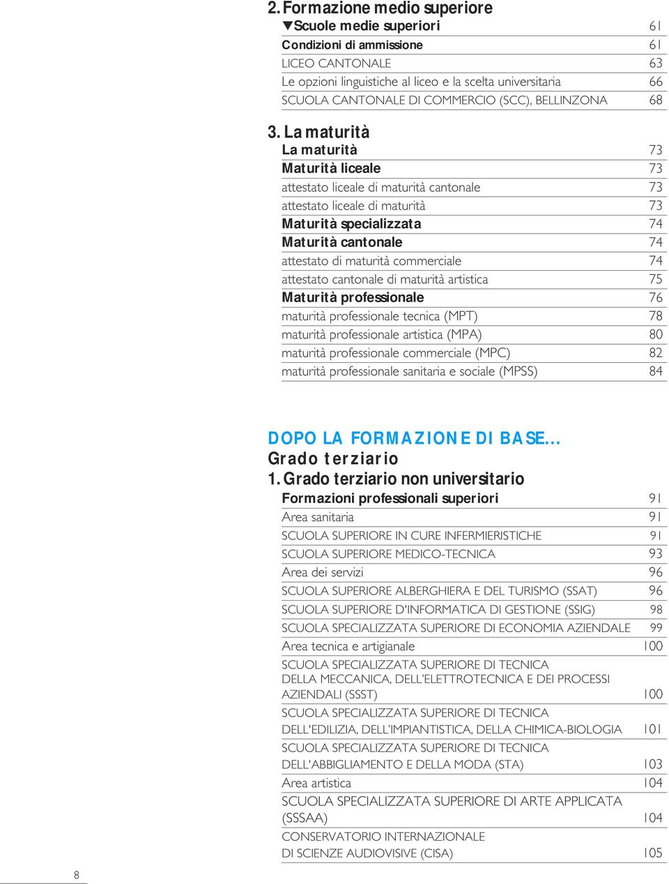 La maturità La maturità 7 Maturità liceale 7 attestato liceale di maturità cantonale 7 attestato liceale di maturità 7 Maturità specializzata 7 Maturità cantonale 7 attestato di maturità commerciale