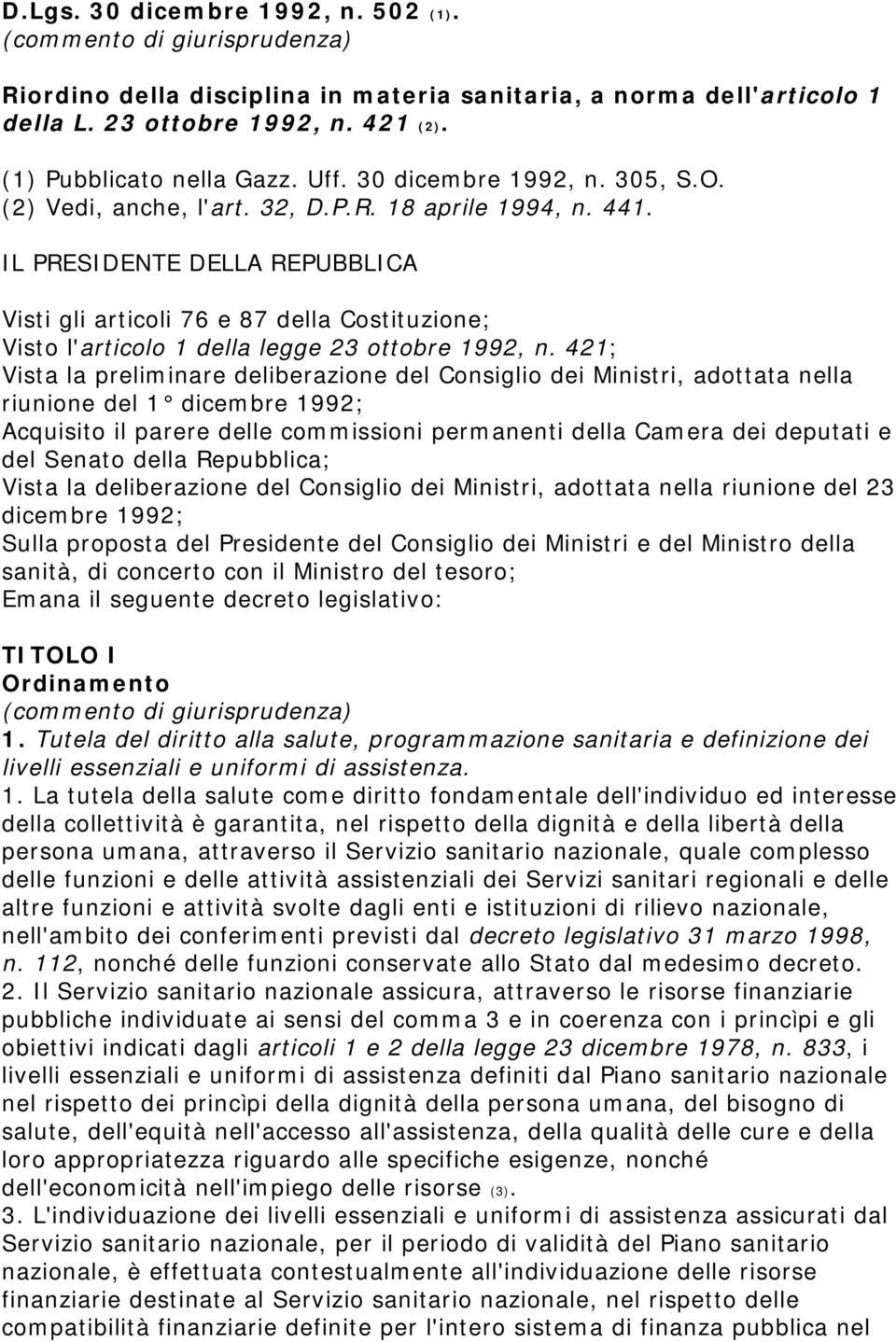 IL PRESIDENTE DELLA REPUBBLICA Visti gli articoli 76 e 87 della Costituzione; Visto l'articolo 1 della legge 23 ottobre 1992, n.