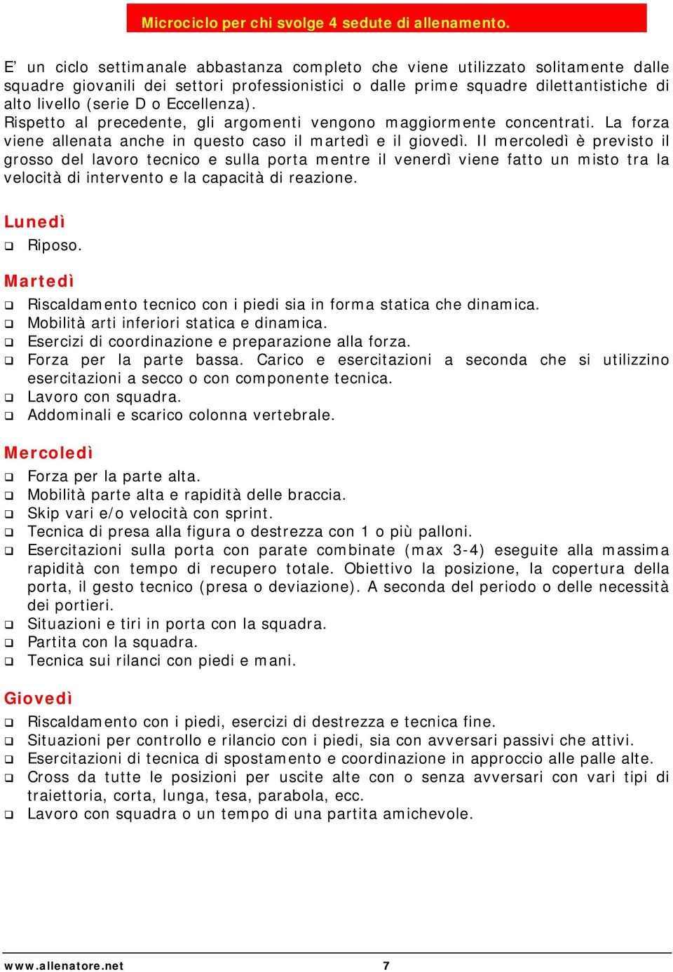 Eccellenza). Rispetto al precedente, gli argomenti vengono maggiormente concentrati. La forza viene allenata anche in questo caso il martedì e il giovedì.