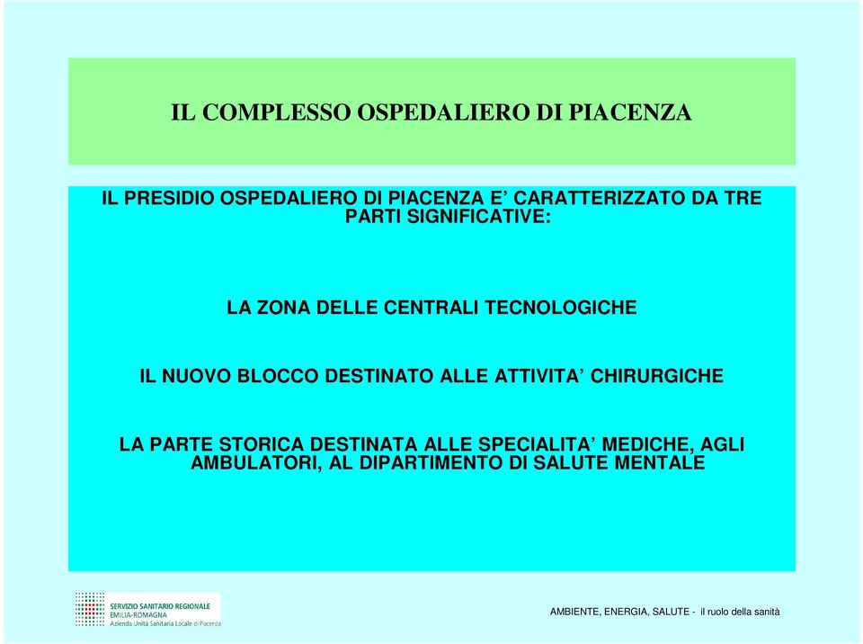 TECNOLOGICHE IL NUOVO BLOCCO DESTINATO ALLE ATTIVITA CHIRURGICHE LA PARTE