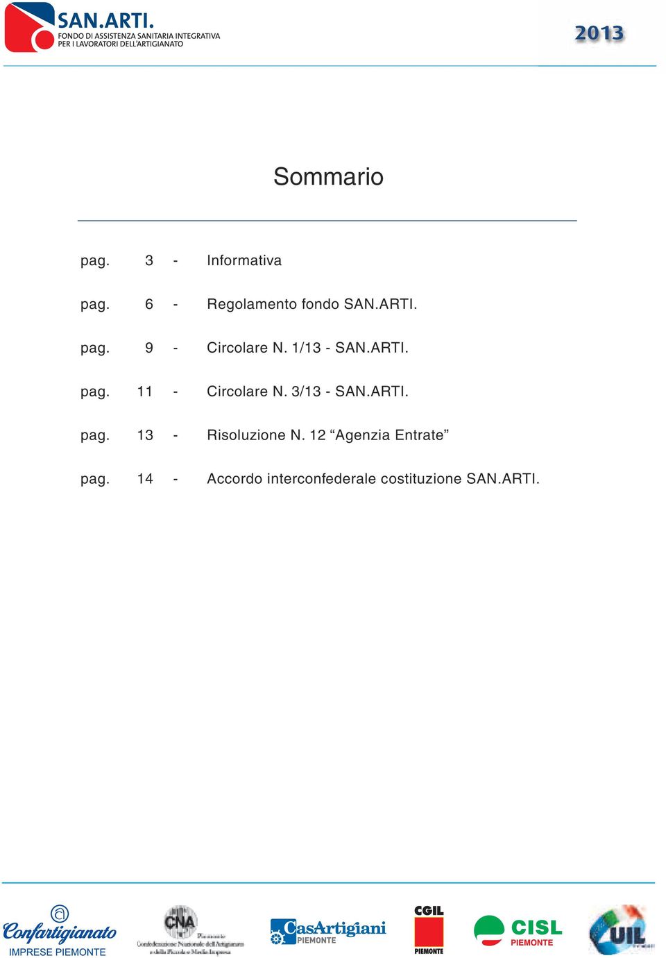 1/13 - SAN.ARTI. pag. 11 - Circolare N. 3/13 - SAN.ARTI. pag. 13 - Risoluzione N.