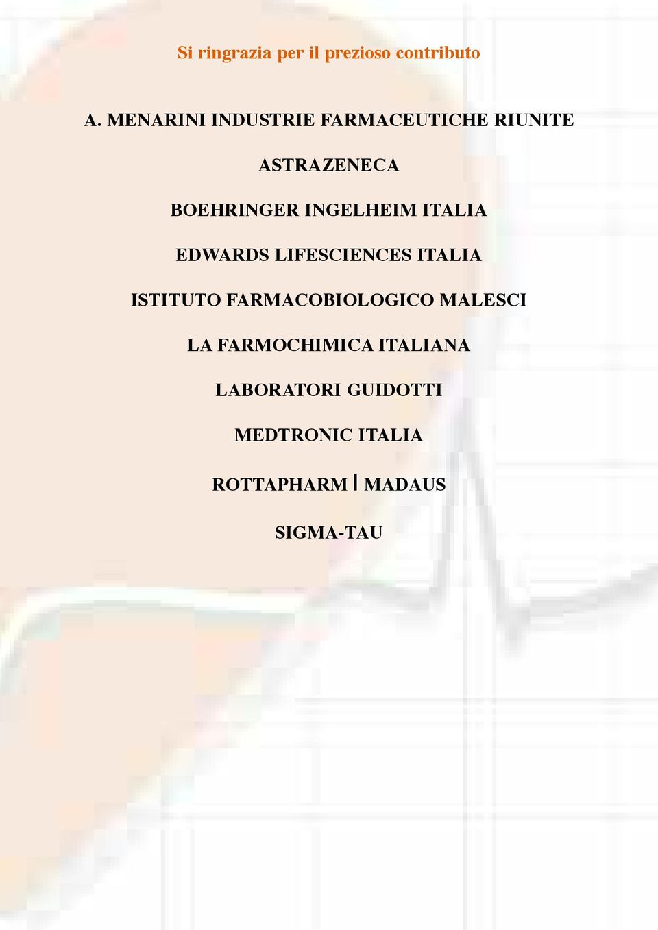 INGELHEIM ITALIA EDWARDS LIFESCIENCES ITALIA ISTITUTO