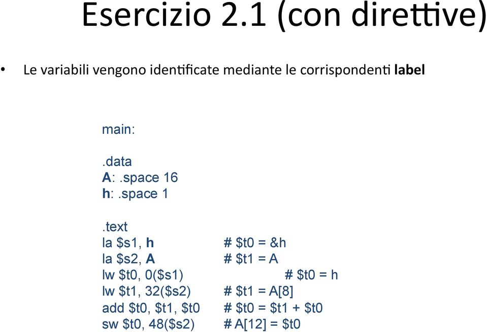 corrisponden" label main:.data A:.space 16