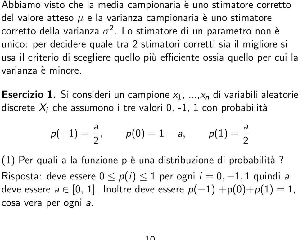 varianza è minore. Esercizio 1. Si consideri un campione x 1,.