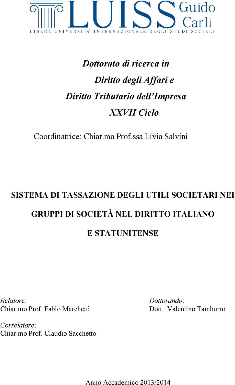 ssa Livia Salvini SISTEMA DI TASSAZIONE DEGLI UTILI SOCIETARI NEI GRUPPI DI SOCIETÀ NEL DIRITTO