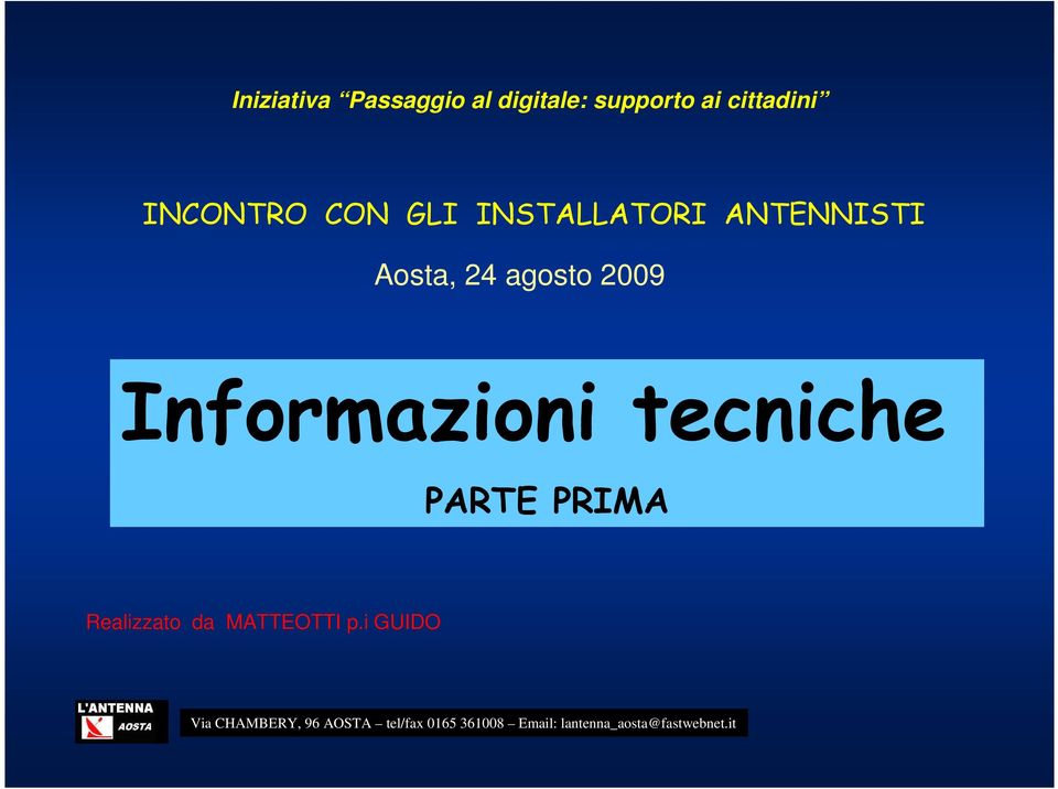 ANTENNISTI Aosta, 24 agosto 2009 Informazioni