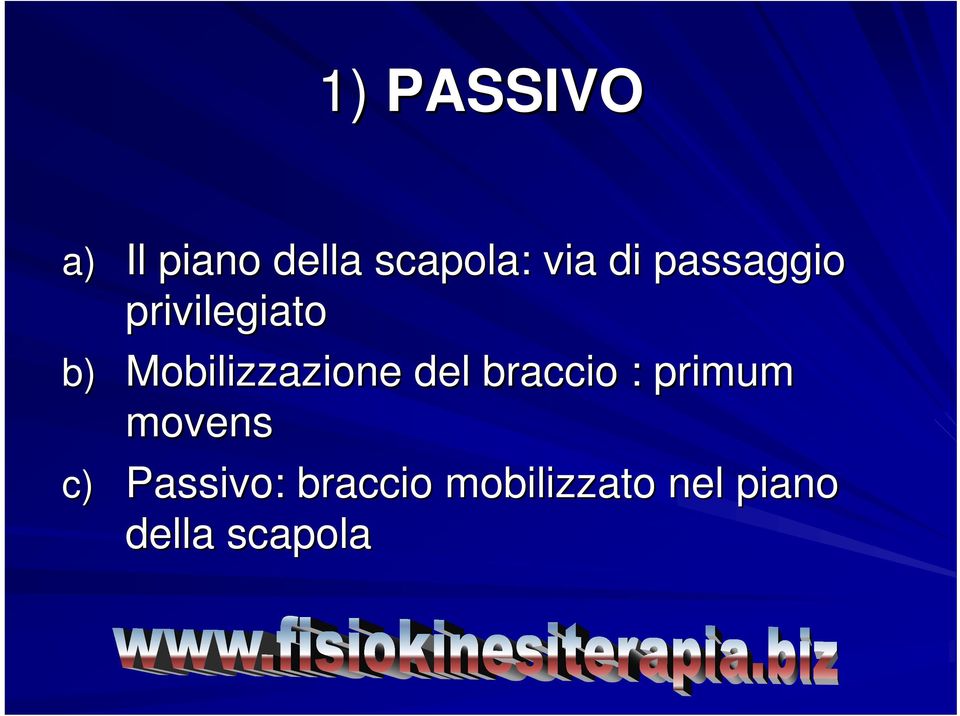 Mobilizzazione del braccio : primum movens