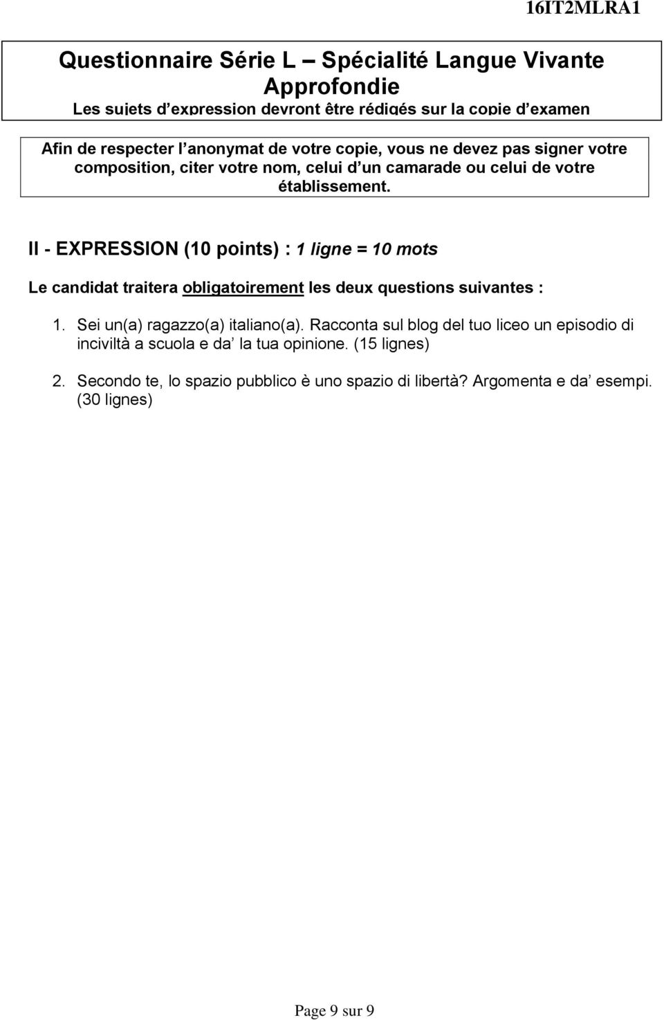 II - EXPRESSION (10 points) : 1 ligne = 10 mots Le candidat traitera obligatoirement les deux questions suivantes : 1. Sei un(a) ragazzo(a) italiano(a).