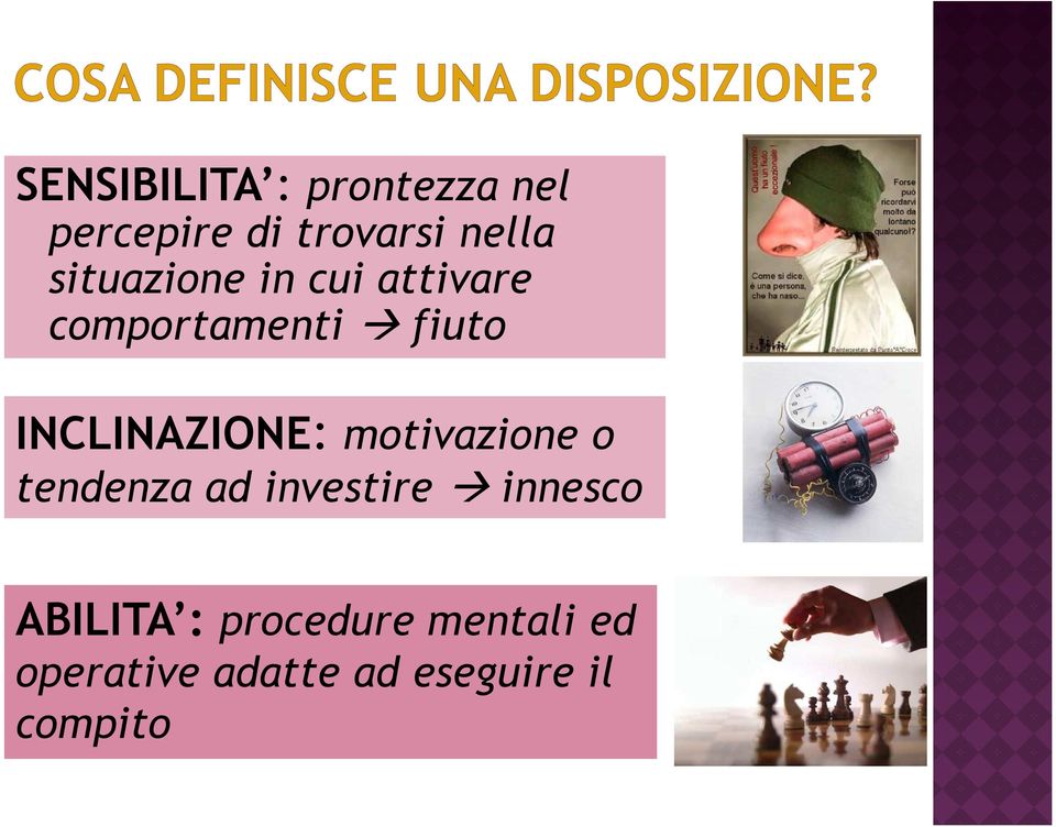 INCLINAZIONE: motivazione o tendenza ad investire innesco