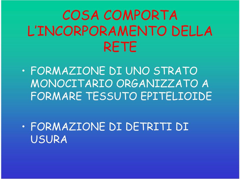 MONOCITARIO ORGANIZZATO A FORMARE