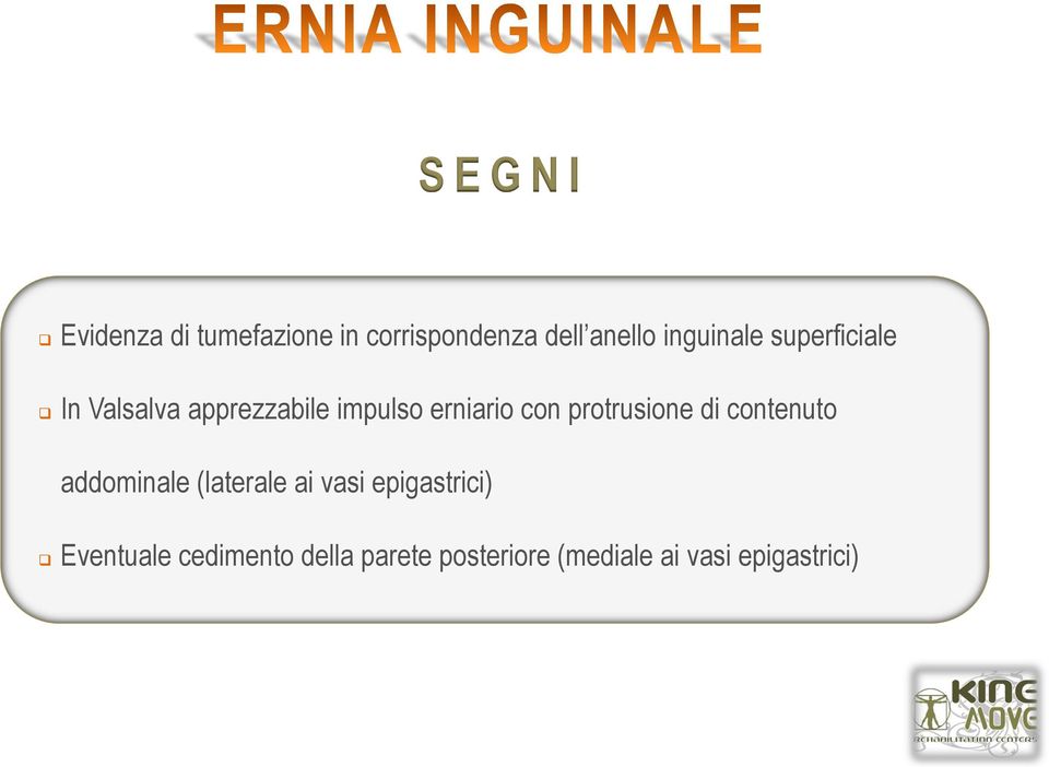 protrusione di contenuto addominale (laterale ai vasi epigastrici)