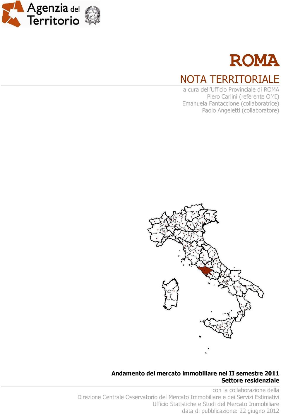 Settore residenziale con la collaborazione della Direzione Centrale Osservatorio del Mercato Immobiliare e