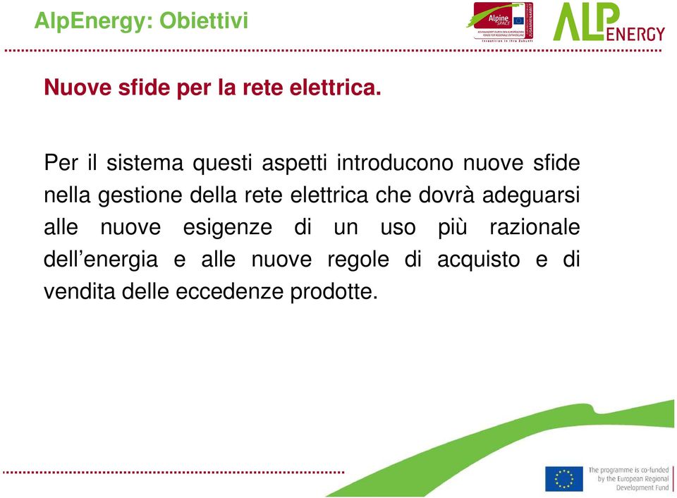 della rete elettrica che dovrà adeguarsi alle nuove esigenze di un uso