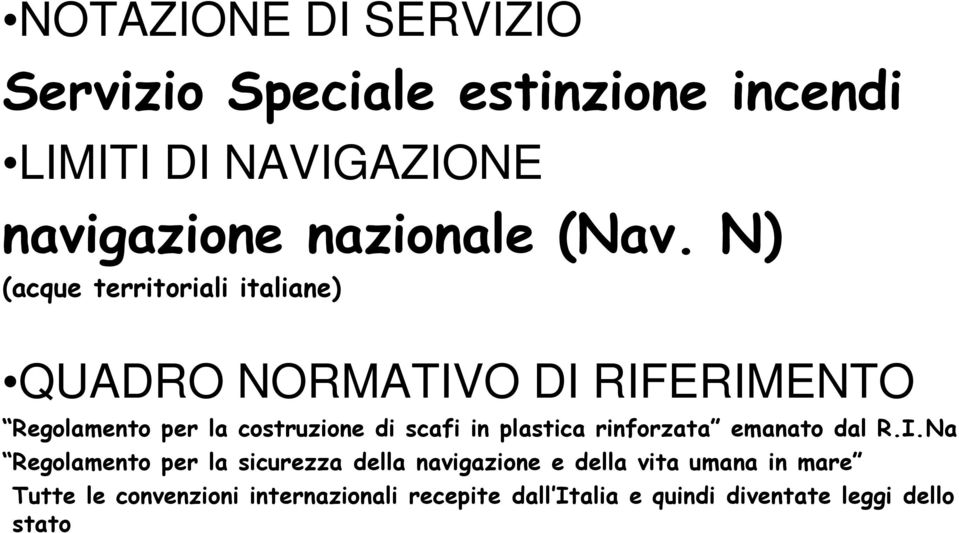 scafi in plastica rinforzata emanato dal R.I.