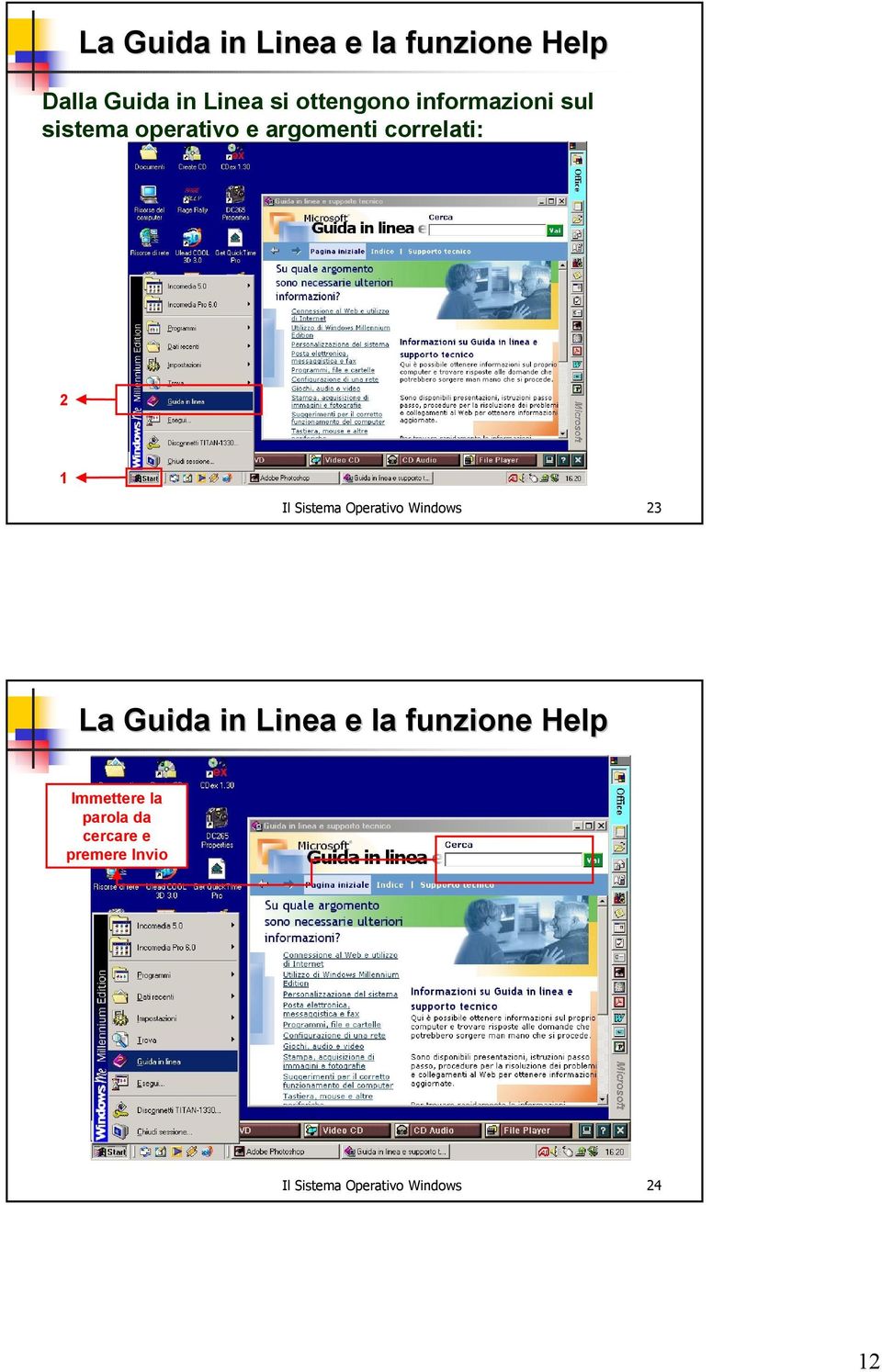 Sistema Operativo Windows 23 La Guida in Linea e la funzione Help