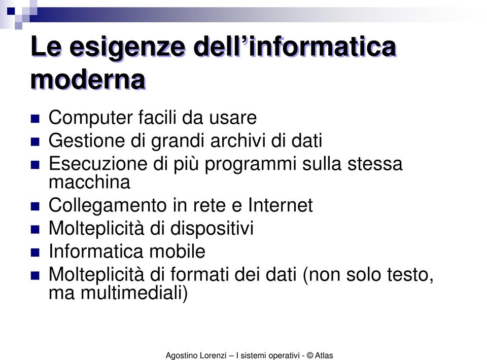 macchina Collegamento in rete e Internet Molteplicità di dispositivi