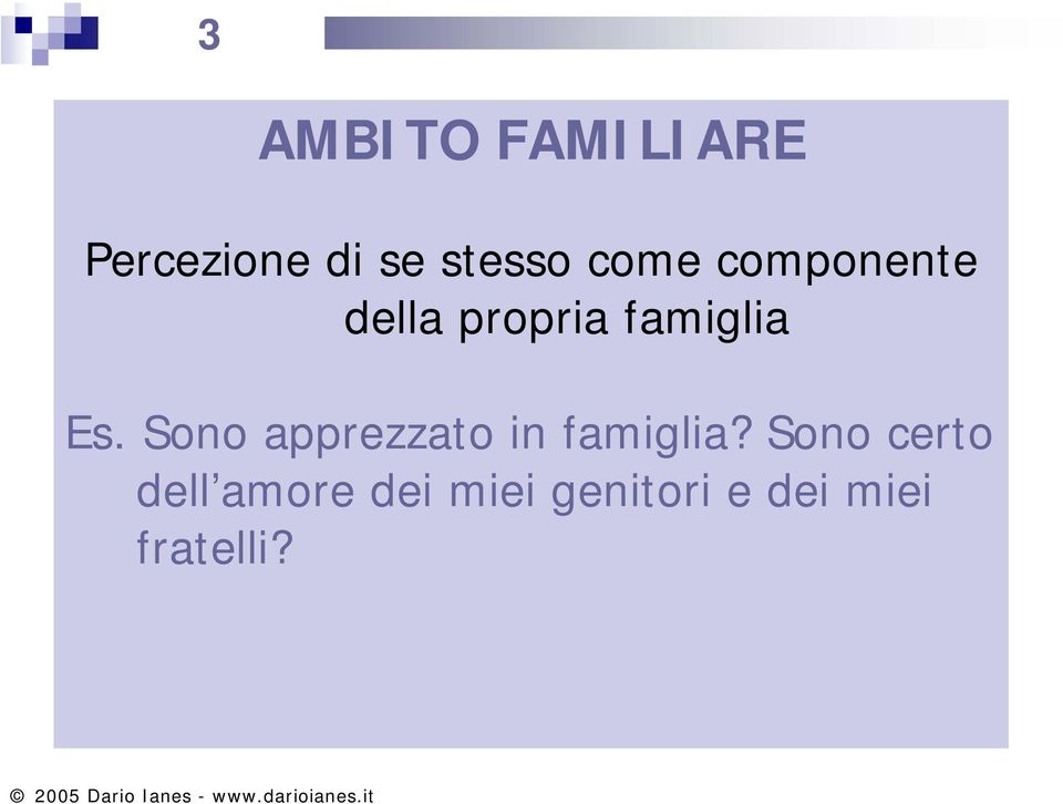 Sono apprezzato in famiglia?