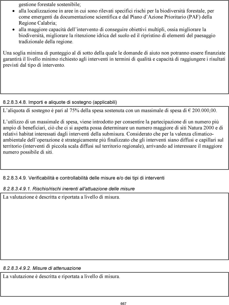 ripristino di elementi del paesaggio tradizionale della regione.