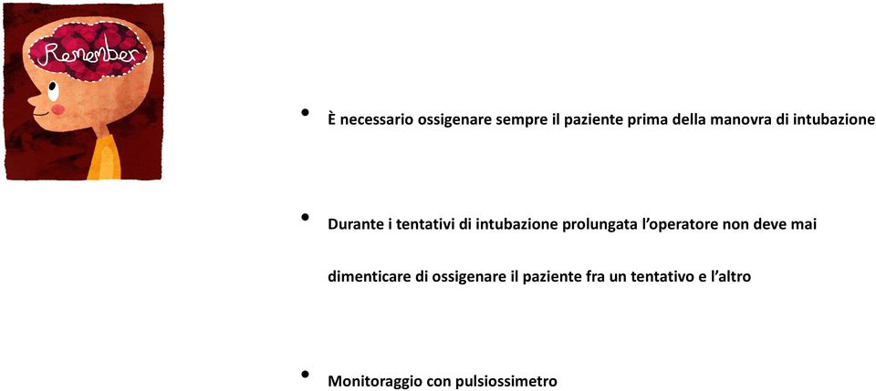 prolungata l operatore non deve mai dimenticare di ossigenare