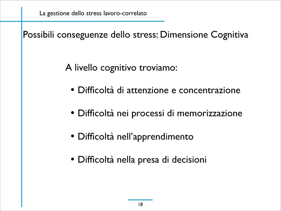 concentrazione Difficoltà nei processi di memorizzazione